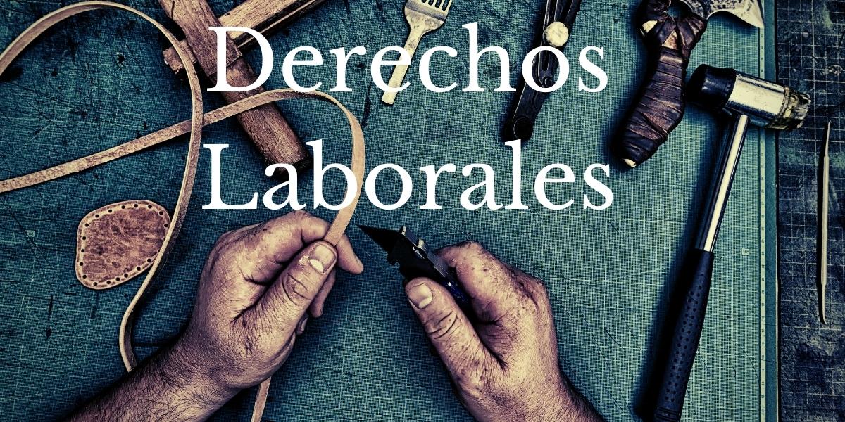 Breve Historia De Los Derechos Laborales 7 Derechos Laborales